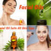 Facial Oils:  Which Oil Should Use On Your Face?