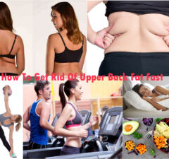 How To Get Rid Of Upper Back Fat Fast