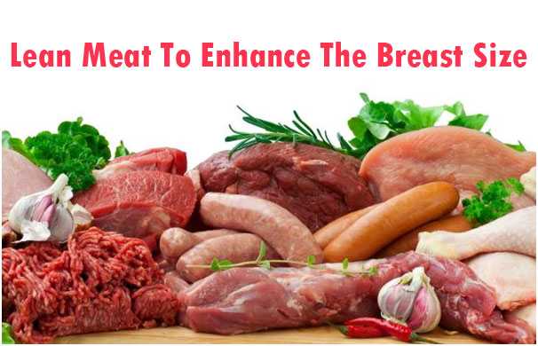 Lean Meat - To Enhance The Breast Size