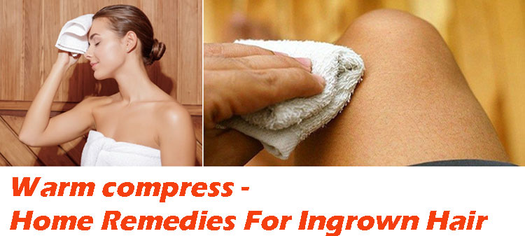 Warm Compress - Home Remedies For Ingrown Hair