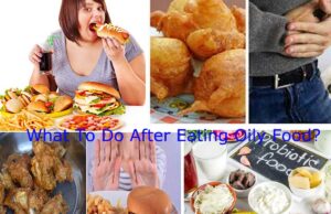 What To Do After Eating Oily Food? Ways To Recover From The Effects